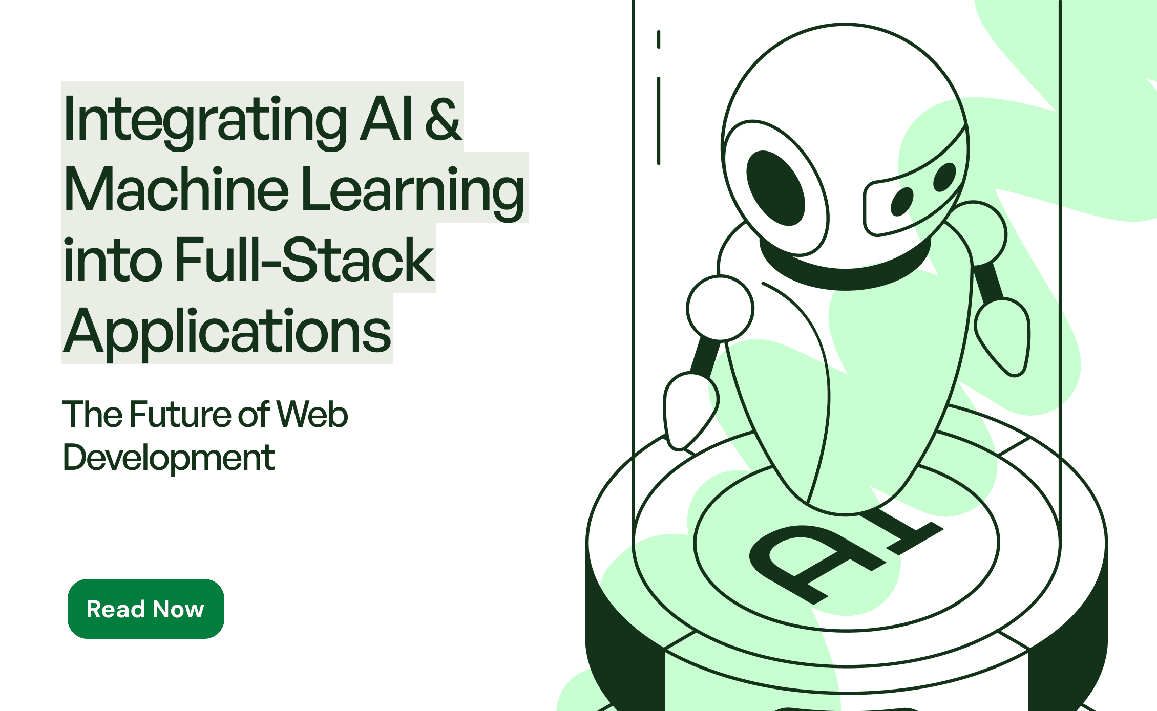 Integrating AI & Machine Learning into Full-Stack Applications: The Future of Web Development